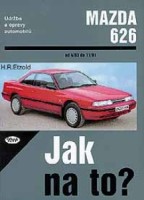 Kniha MAZDA 626 /80 - 140 PS a diesel/ 4/83 - 11/91 Kniha MAZDA 626 /80 - 140 PS a diesel/ 4/83 - 11/91